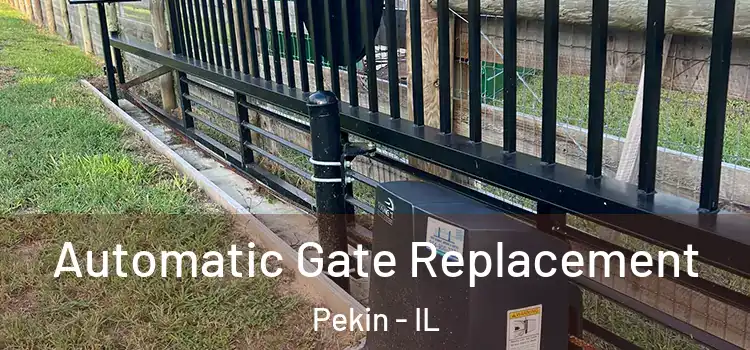 Automatic Gate Replacement Pekin - IL