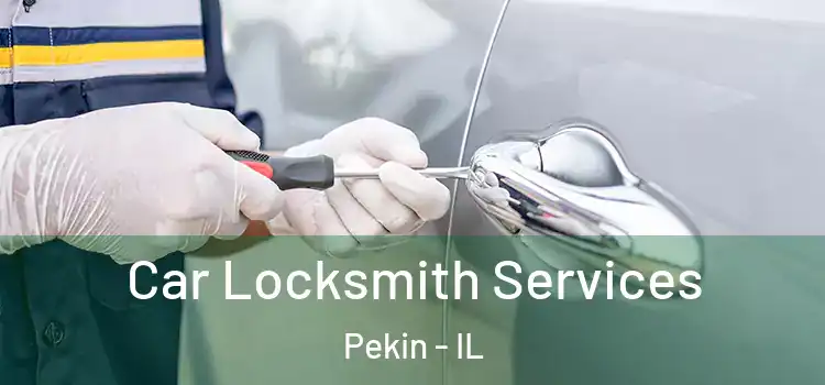 Car Locksmith Services Pekin - IL