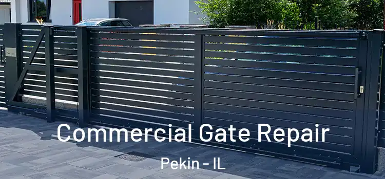 Commercial Gate Repair Pekin - IL