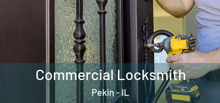 Commercial Locksmith Pekin - IL