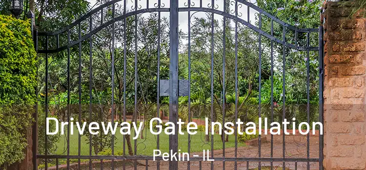 Driveway Gate Installation Pekin - IL