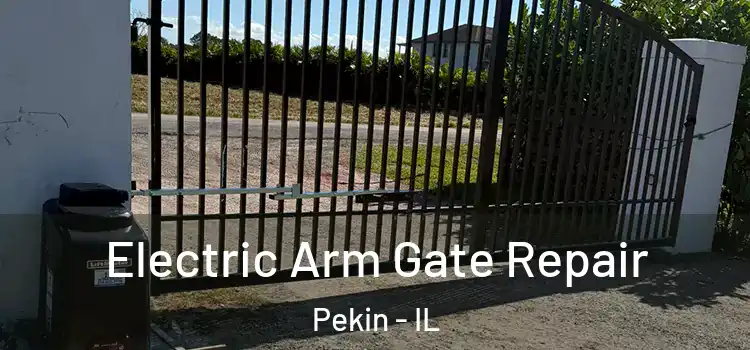 Electric Arm Gate Repair Pekin - IL
