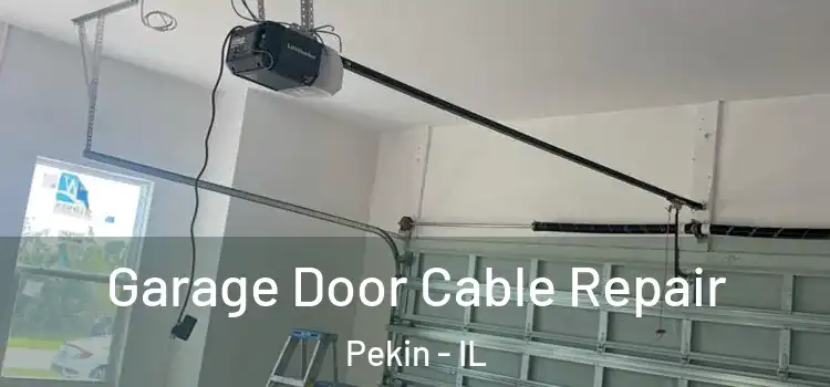  Garage Door Cable Repair Pekin - IL