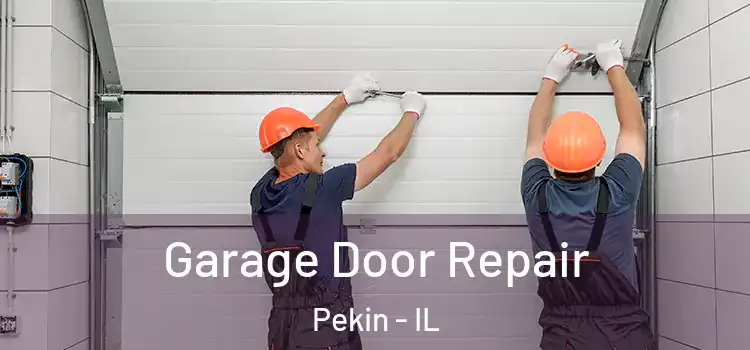  Garage Door Repair Pekin - IL