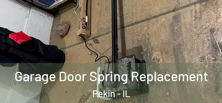  Garage Door Spring Replacement Pekin - IL