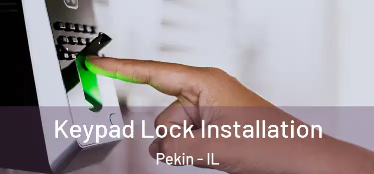 Keypad Lock Installation Pekin - IL