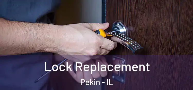 Lock Replacement Pekin - IL