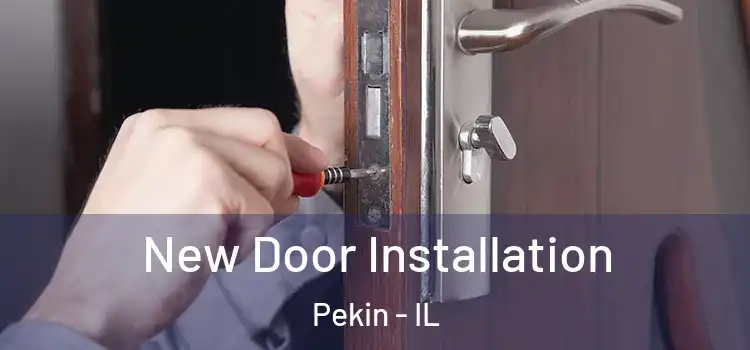  New Door Installation Pekin - IL