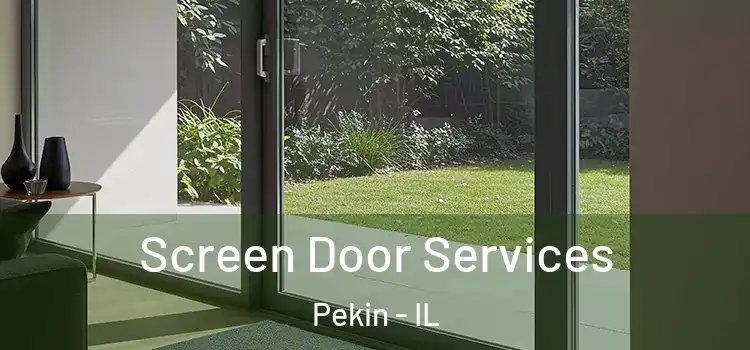 Screen Door Services Pekin - IL