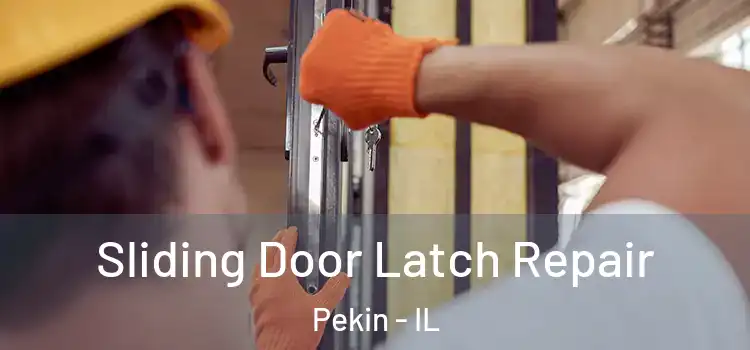 Sliding Door Latch Repair Pekin - IL
